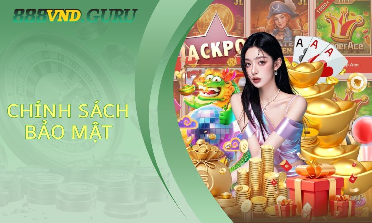 Chính Sách Bảo Mật